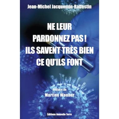 Jean Michel Jacquemin Raffestin Ne Leur Pardonnez Pas Ils Savent