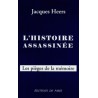 L'histoire assassinée - Les pièges de la mémoire