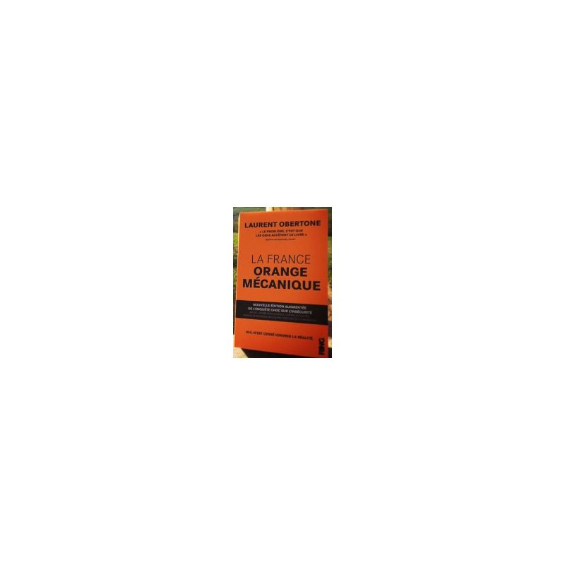 La France orange mécanique : un tissu d'âneries qui sert le FN - le Plus