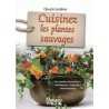 Cuisinez les plantes sauvages