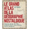 Le grand atlas de la géographie nostalgique