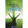 Je veux mourir vivant