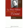 Le Père Fillère ou la passion de l'unité