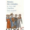 Histoire des croisades et du royaume franc de Jérusalem  1131-1187