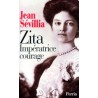 Zita, impératrice courage - 1892-1989