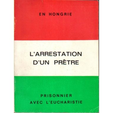 L'arrestation d'un prêtre en Hongrie