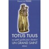 Totus tuus ou petit guide pour devenir un grand saint