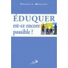 Eduquer est-ce encore possible ?