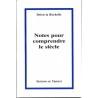 Notes pour comprendre le siècle