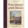 Petites histoires des grands châteaux