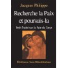 Recherche la Paix et poursuis-la