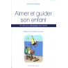 Aimer et guider son enfant