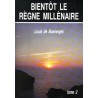 Bientôt le règne millénaire Tome 2