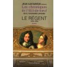 Le Régent  Tome 3, 1715-1725