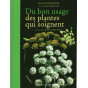 Du bon usage des plantes qui soignent