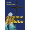 La raison de notre combat la Messe Catholique