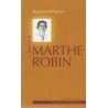 Petite vie de Marthe Robin