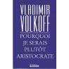 Pourquoi je serais plutôt aristocrate