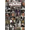 Mes 36 fous de chrétienté