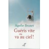 Guéris vite ou va au ciel !