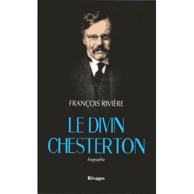 Le divin Chesterton - Biographie