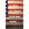 Le Mur de l'Ouest n'est pas tombé