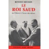 Le roi Saud ou l'Orient à l'heure des relèves