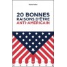 20 bonnes raisons d'être anti-américain