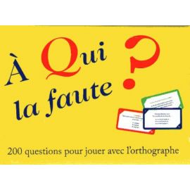 A qui la faute ?