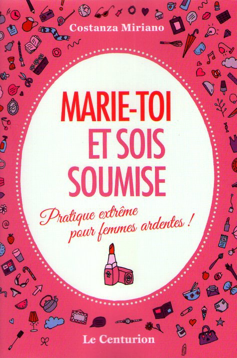 Costanza Miriano Marie Toi Et Sois Soumise Livres En Famille - 