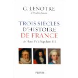 Trois siècles d'histoire de France - De Henri IV à Napoléon III