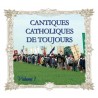 Cantiques Catholiques de Toujours -  Volume 1