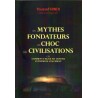 Les mythes fondateurs du choc des civilisations