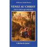 Venez au Christ vous tous qui peinez