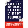 Manuel de Résistance contre l'impôt policier