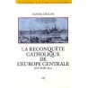 La Reconquête catholique de l'Europe centrale