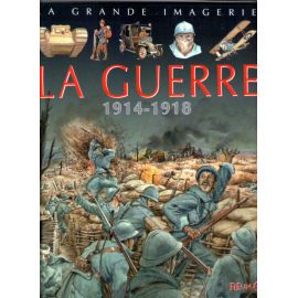 La Guerre 1914 - 1918