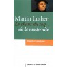 Martin Luther le chant du coq de la modernité