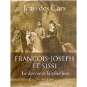 François-Joseph et Sissi - Le devoir et la rébellion