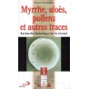 Myrrhe, aloès, pollens et autres traces