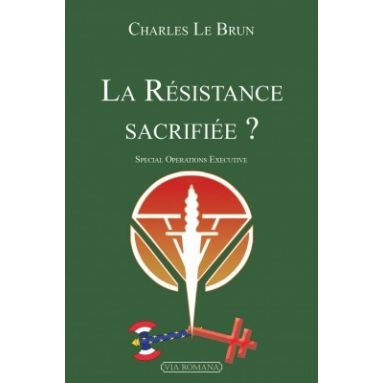 La Résistance sacrifiée