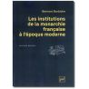 Les institutions de la monarchie française à l'époque moderne