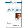 Prier 15 jours avec le professeur Jérôme Lejeune