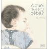 He Zhihong - A quoi rêves-tu bébé ?