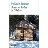 Sylvain Tesson - Dans les forêts de Sibérie