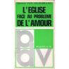 Dietrich von Hildebrand - L'Eglise face au problème de l'Amour