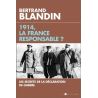 Bertrand  Blandin - 1914, la France responsable ?