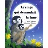 Anne Mangan - Le singe qui demandait la lune