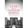 France Gies  - La vie dans un château médiéval