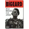 Général Marcel Bigeard - De la brousse à la jungle